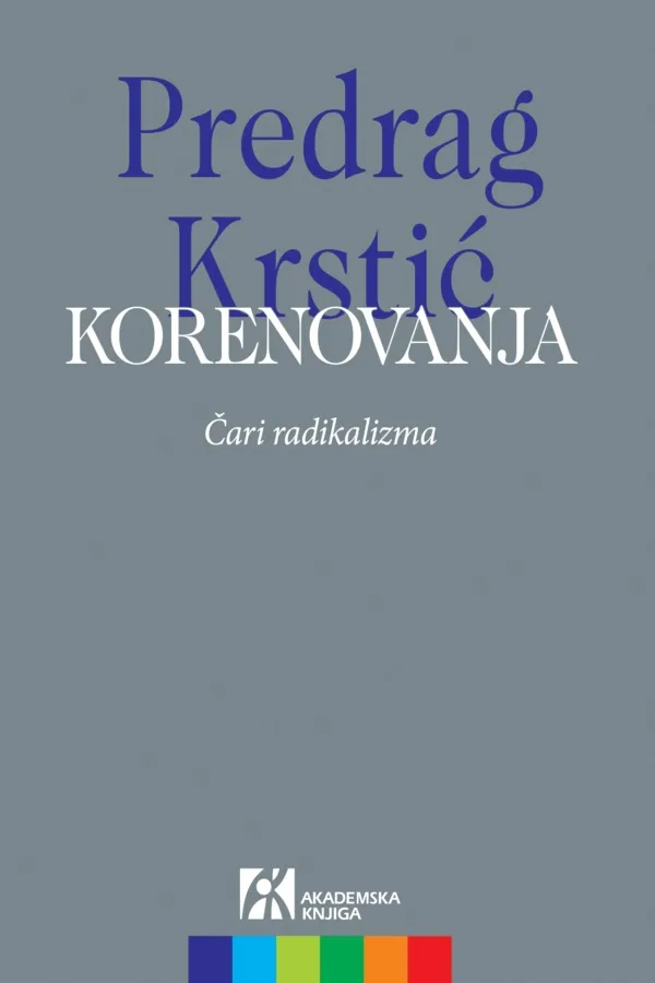 KORENOVANJA. ČARI RADIKALIZMA 