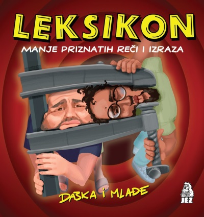 LEKSIKON MANJE PRIZNATIH REČI I IZRAZA DAŠKA I MLAĐE 