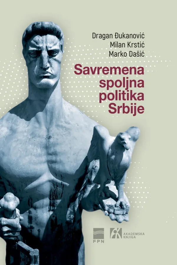 SAVREMENA SPOLJNA POLITIKA SRBIJE<br />
KONTINUITET I PROMENE 