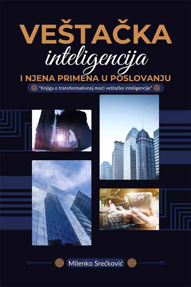 VEŠTAČKA INTELIGENCIJA I NJENA PRIMENA U POSLOVANJU 