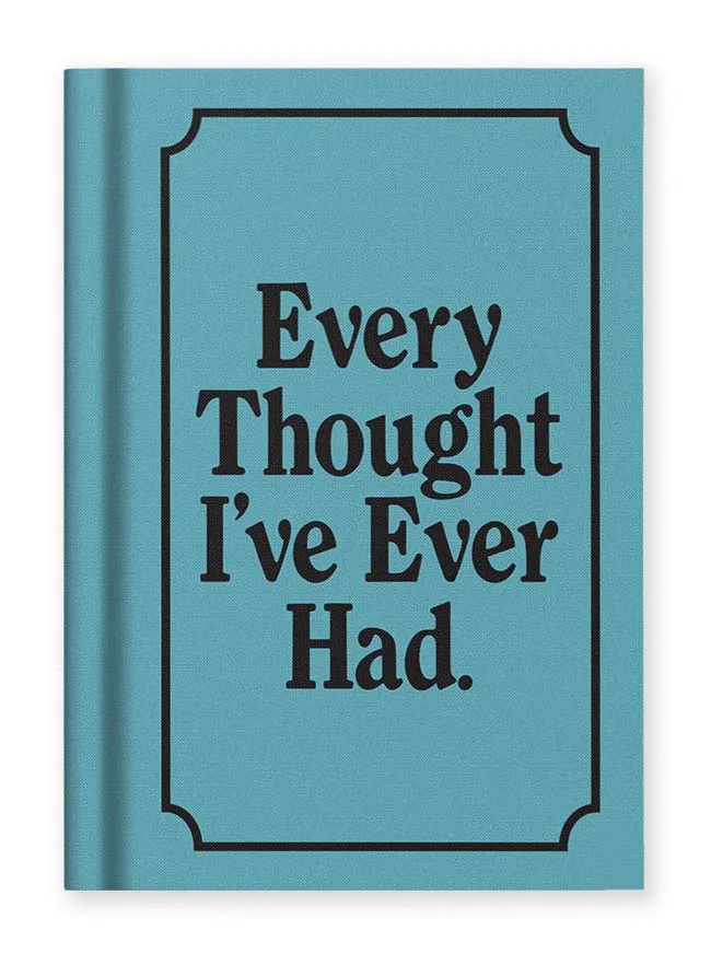 Notes A7 EVERY THOUGHT I'VE EVER HAD
