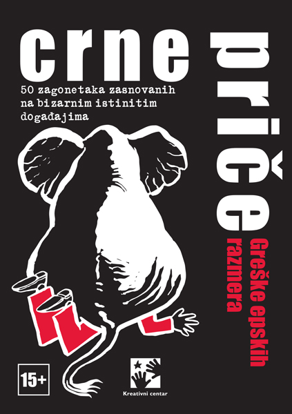 CRNE PRIČE. GREŠKE EPSKIH RAZMERA : 50 ZAGONETAKA ZASNOVANIH NA BIZARNIM ISTINITIM DOGAĐAJIMA 