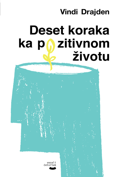 DESET KORAKA KA POZITIVNOM ŽIVOTU 