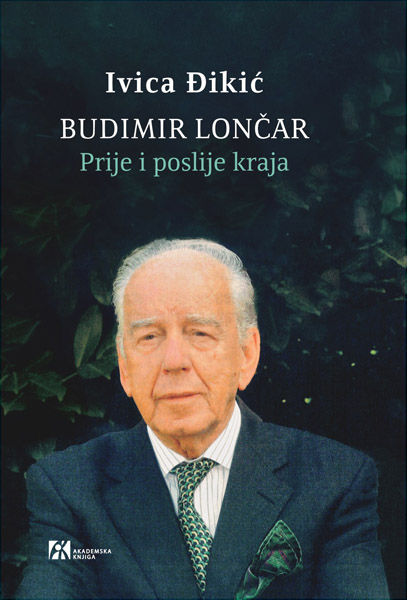 BUDIMIR LONČAR PRIJE I POSLIJE KRAJA 