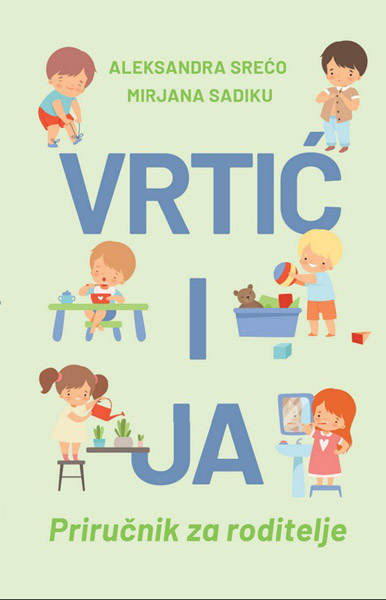 VRTIĆ I JA - PRIRUČNIK ZA RODITELJE 