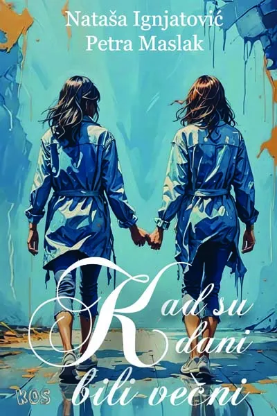 KAD SU DANI BILI VEČNI 