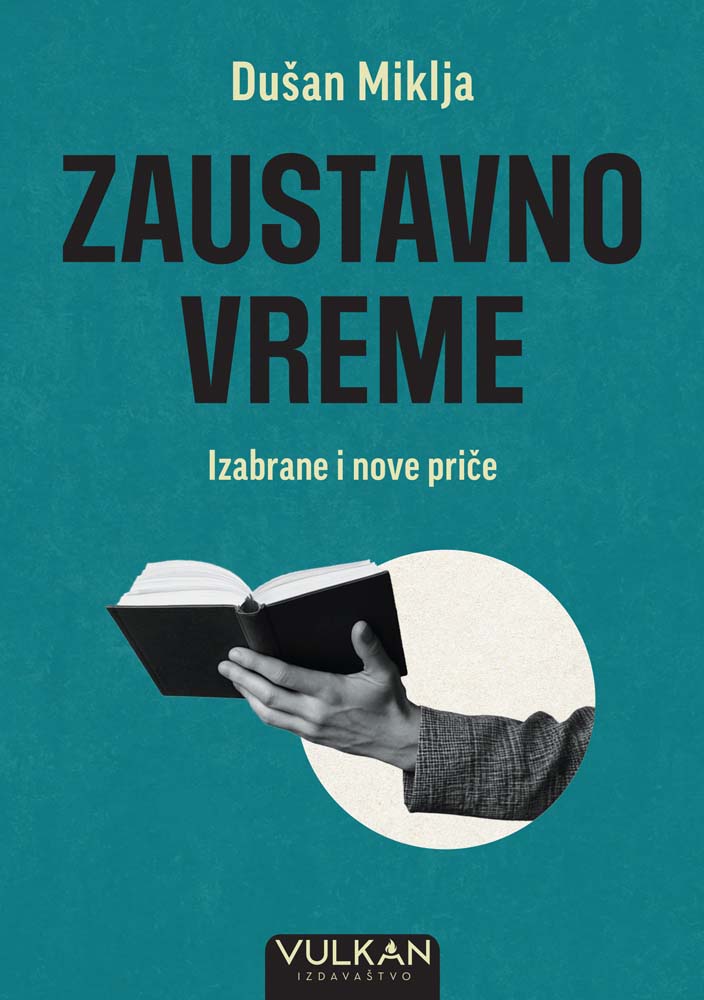 ZAUSTAVNO VREME Izabrane i nove priče 