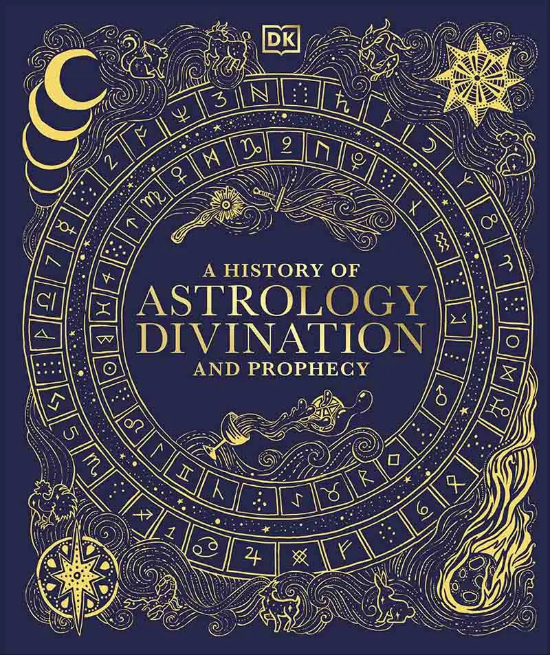 A HISTORY OF ASTROLOGY, DIVINATION AND PROPHECY 