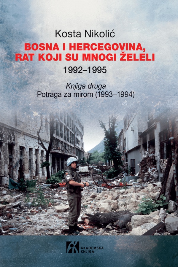 BOSNA I HERCEGOVINA, RAT KOJI SU MNOGI ŽELELI 1992–1995. knjiga druga 