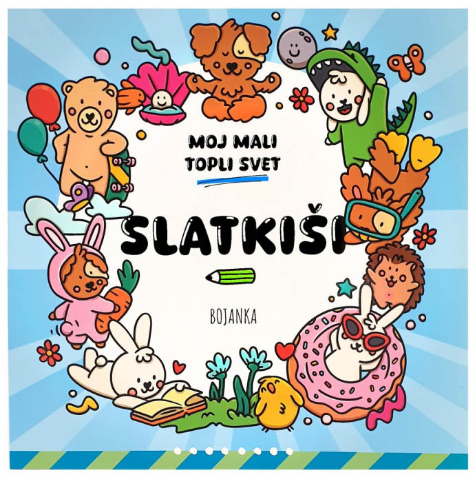 MOJ MALI TOPLI SVET - SLATKIŠI 