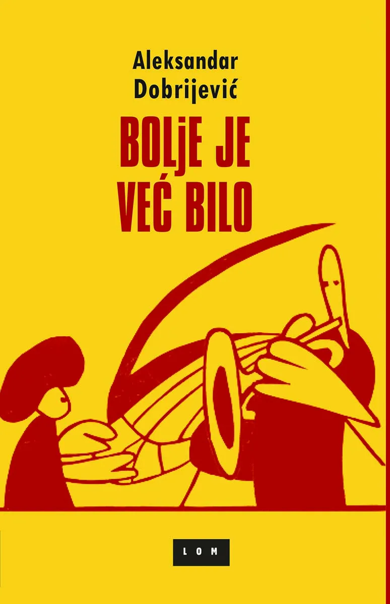 BOLJE JE VEĆ BILO 