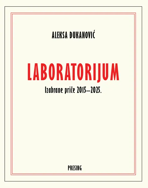 LABORATORIJUM : IZABRANE PRIČE 2015–2025. 
