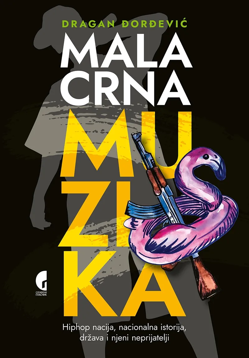 MALA CRNA MUZIKA - HIPHOP NACIJA, DRŽAVA I NJENI NEPRIJATELJI 