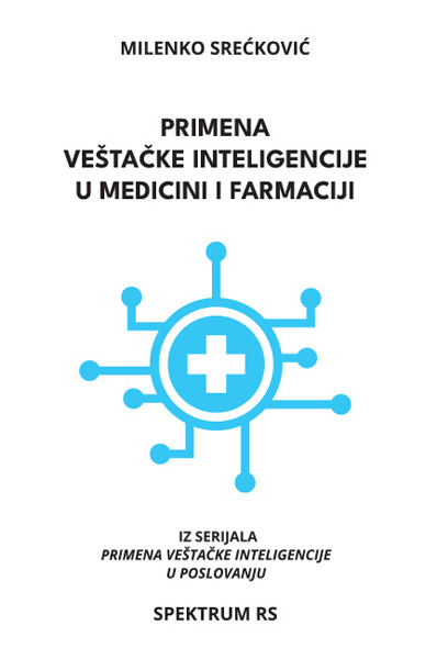 PRIMENA VEŠTAČKE INTELIGENCIJE U MEDICINI I FARMACIJI 