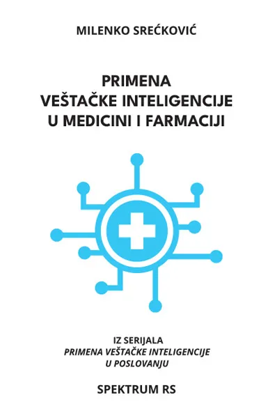 PRIMENA VEŠTAČKE INTELIGENCIJE U MEDICINI I FARMACIJI 
