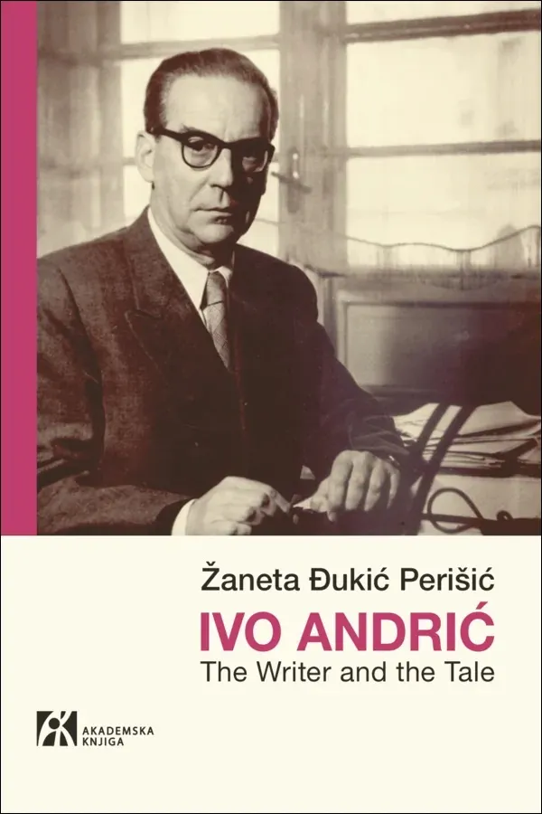 IVO ANDRIĆ The Writer and the Tale 