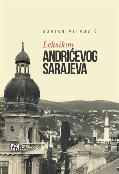 LEKSIKON ANDRIĆEVOG SARAJEVA 