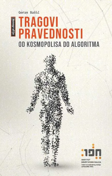 TRAGOVI PRAVEDNOSTI Od kosmopolisa do algoritma 
