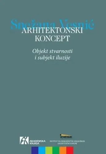ARHITEKTONSKI KONCEPT. OBJEKT STVARNOSTI I SUBJEKT ILUZIJE 