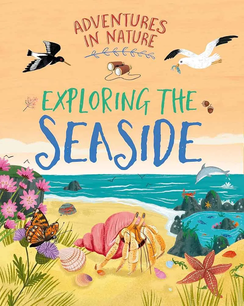 ADVENTURES IN NATURE Exploring the Seaside