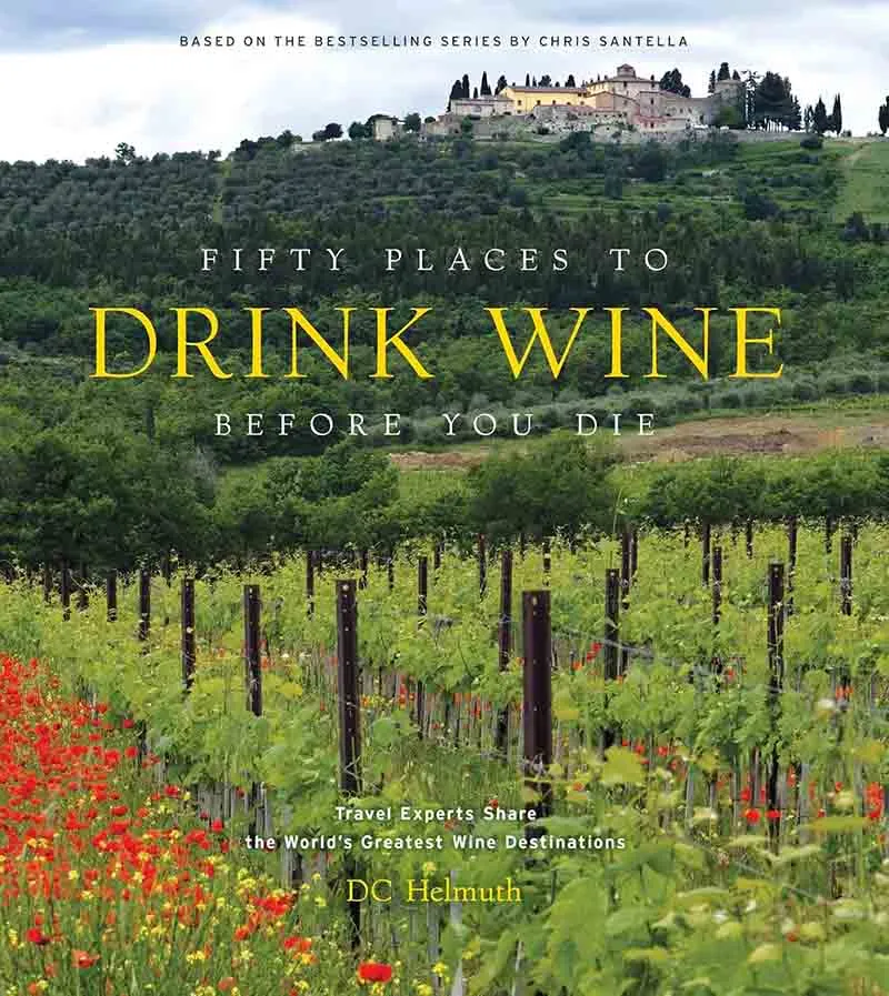 FIFTY PLACES TO DRINK WINE BEFORE YOU DIE