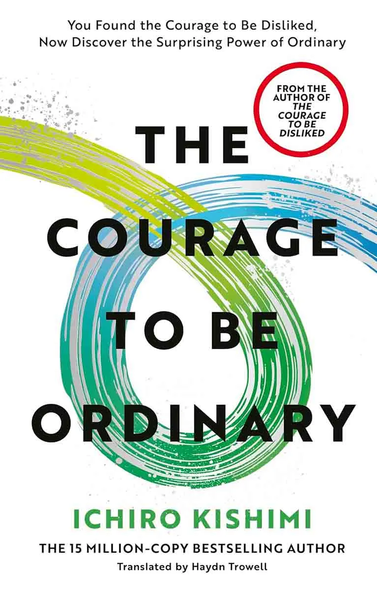 THE COURAGE TO BE ORDINARY