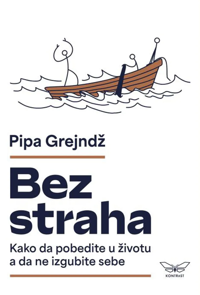 BEZ STRAHA: KAKO DA POBEDITE U ŽIVOTU A DA NE IZGUBITE SEBE