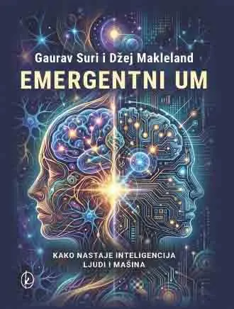 EMERGENTNI UM: KAKO NASTAJE INTELIGENCIJA LJUDI I MAŠIN 