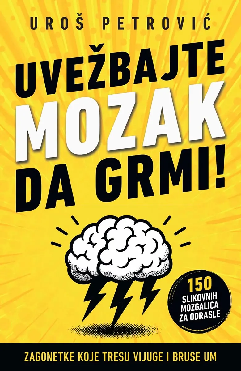 UVEŽBAJTE MOZAK DA GRMI! 