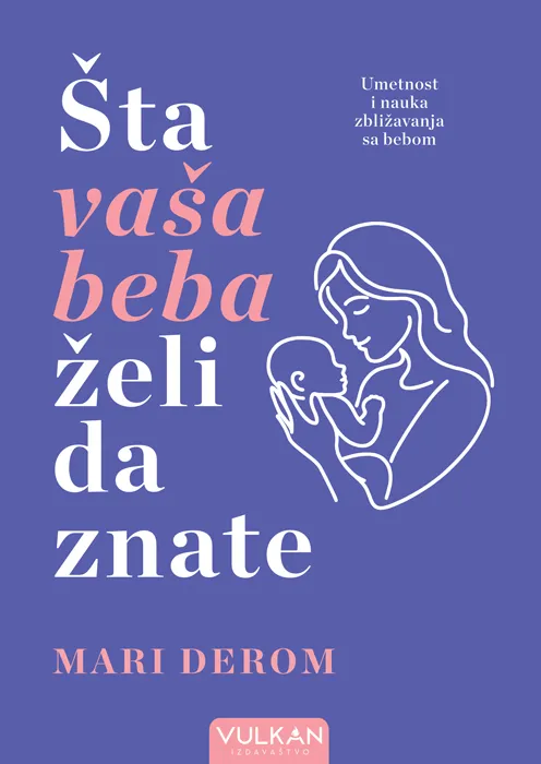 ŠTA VAŠA BEBA ŽELI DA ZNATE 