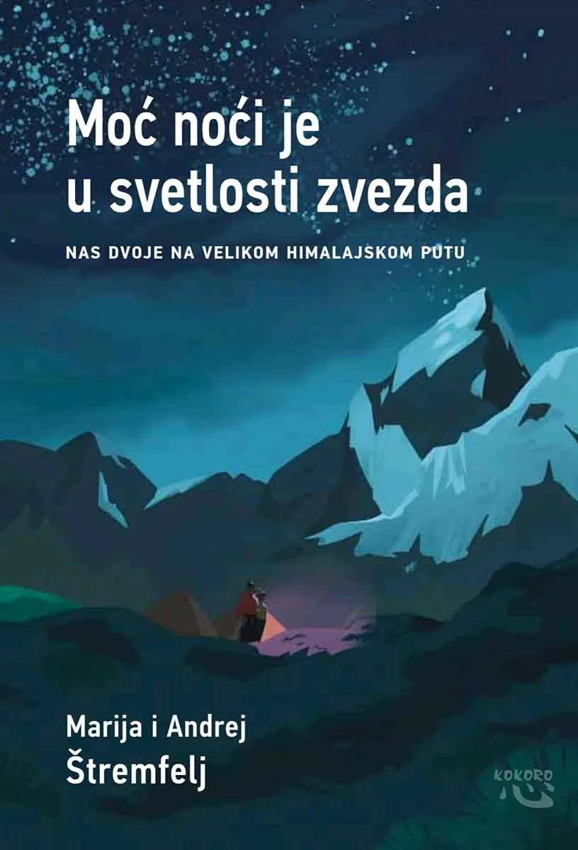 MOĆ NOĆI JE U SVETLOSTI ZVEZDA - NAS DVOJE NA VELIKOM HIMALAJSKOM PUTU