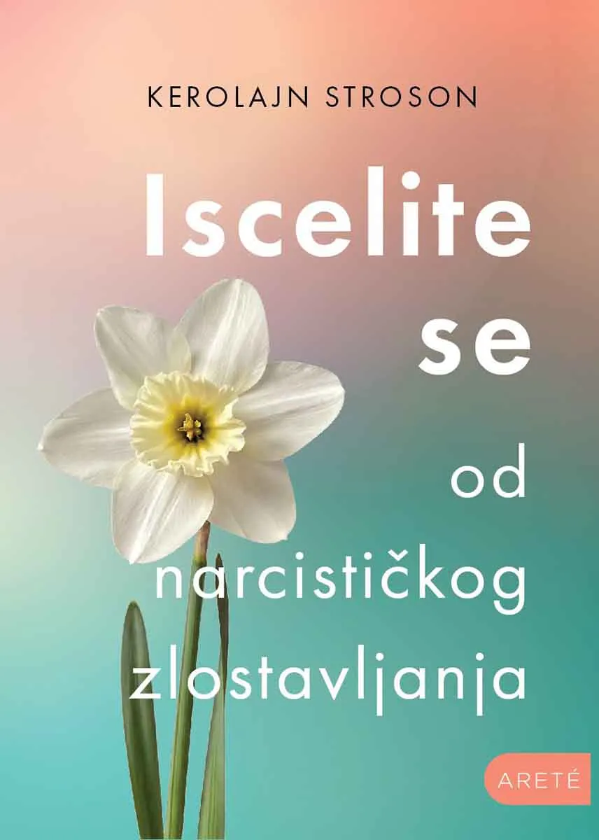 ISCELITE SE OD NARCISTIČKOG ZLOSTAVLJANJA 