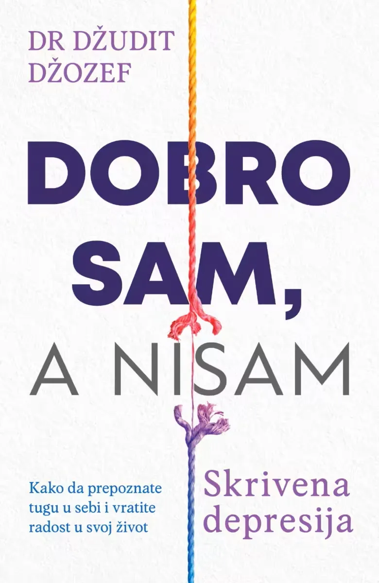 DOBRO SAM, A NISAM Skrivena depresija