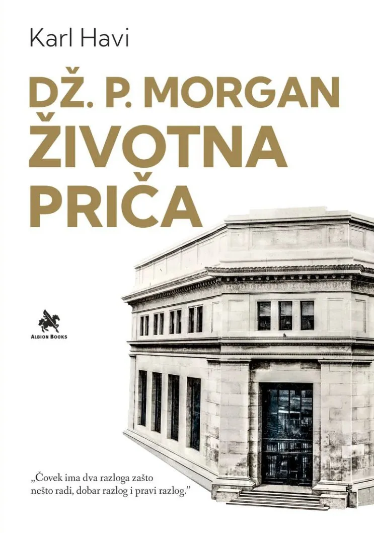 DŽ. P. MORGAN – ŽIVOTNA PRIČA