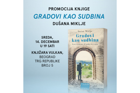 PROMOCIJA NOVE KNJIGE PROSLAVLJENOG AUTORA DUŠANA MIKLJE „GRADOVI KAO SUDBINA“