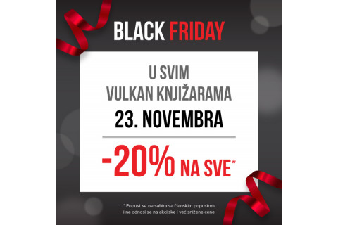 BLACK FRIDAY u Vulkanu - 20% popusta na SVE!