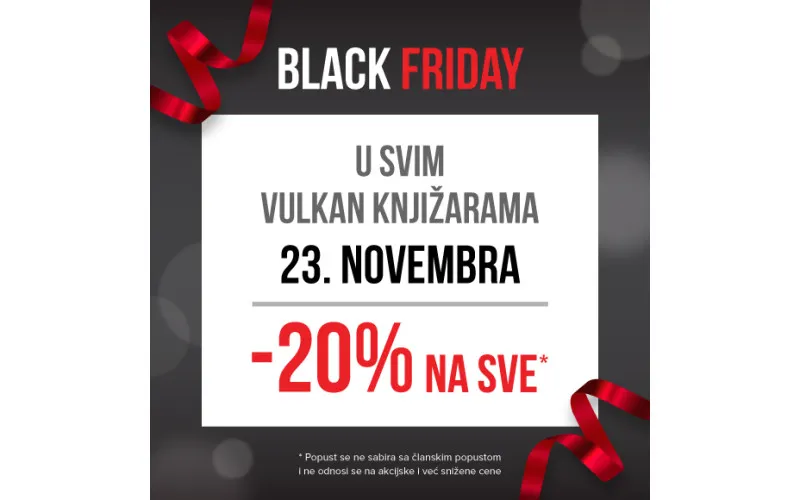 BLACK FRIDAY u Vulkanu - 20% popusta na SVE!