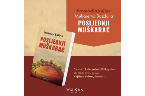 PROMOCIJA ROMANA POSLJEDNJI MUŠKARAC MUHAREMA BAZDULJA