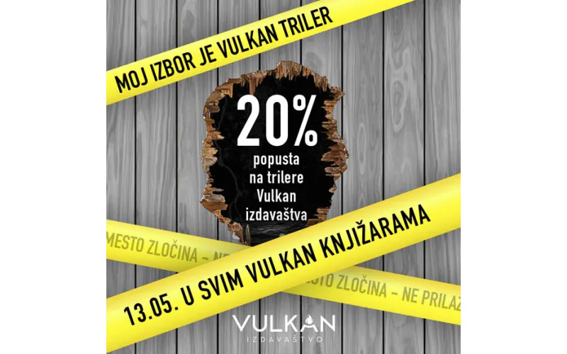 MOJ IZBOR JE VULKAN TRILER - 13. maja popusti na trilere Vulkan izdavaštva