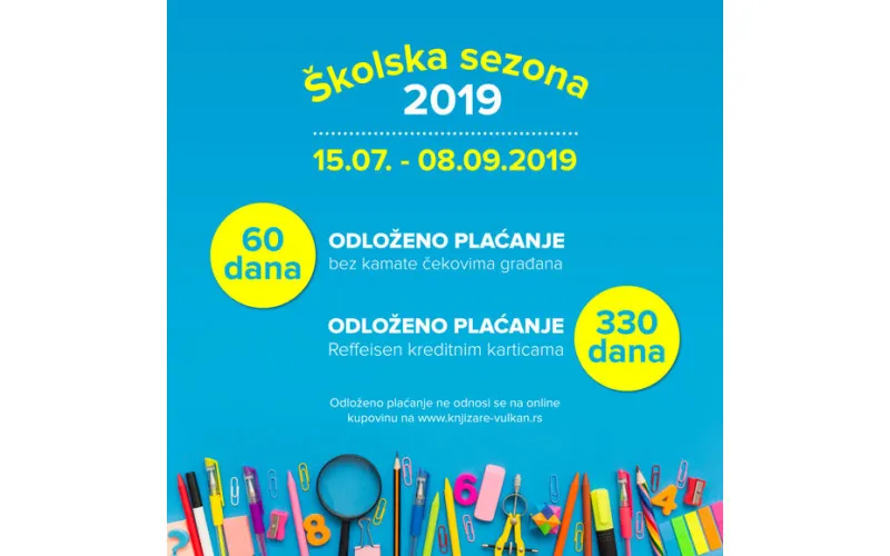 ISKORISTITE POGODNOSTI PLAĆANJA I PRIPREMITE SE NA NOVU ŠKOLSKU SEZONU