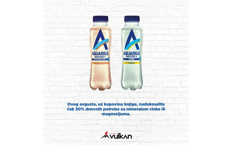 NOVA, OSVEŽAVAJUĆA, POKLON-AKCIJA VULKANA I AQUARIUS WATER+!