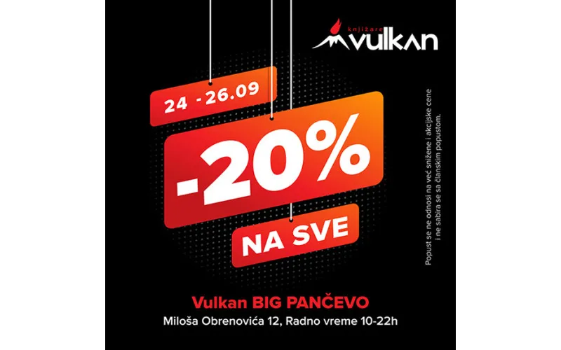 20% POPUSTA U Knjižari Vulkan BIG Pančevo - Od 24 Do 26. Septembra