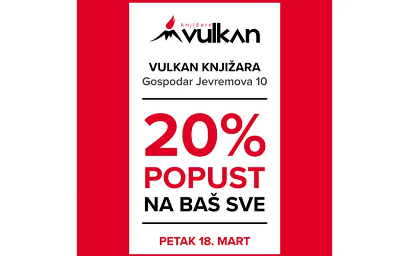 POPUST 20% NA SVE - SAMO U KNJIŽARI GOSPODAR JEVREMOVA ŠABAC