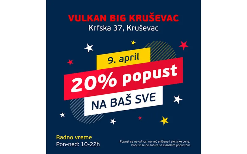 Vulkan BIG Kruševac 20% BAŠ NA SVE