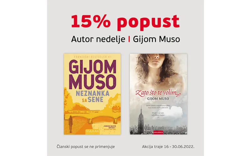 15% POPUSTA NA ROMANE GIJOMA MUSOA U ODABRANIM KNJIŽARAMA VULKAN.