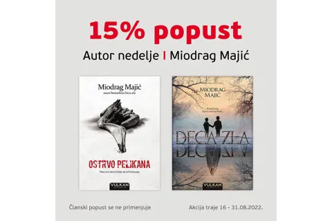 15% POPUSTA na knjige MIODRAGA MAJIĆA u knjižarama Vulkan CITY STORE, ŠABAC Jevremova, BIG Fashion i BIG Pančevo.