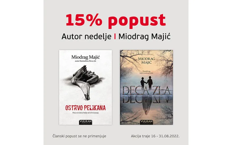 15% POPUSTA na knjige MIODRAGA MAJIĆA u knjižarama Vulkan CITY STORE, ŠABAC Jevremova, BIG Fashion i BIG Pančevo.