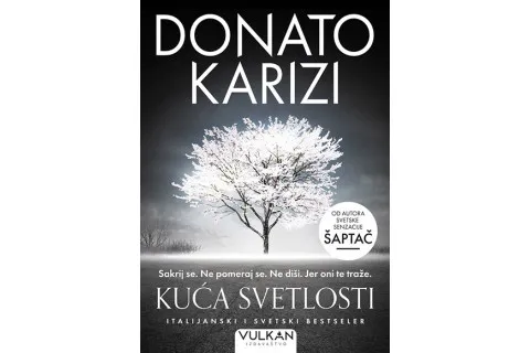 KUĆA SVETLOSTI - Novi roman DONATA KARIZIJA