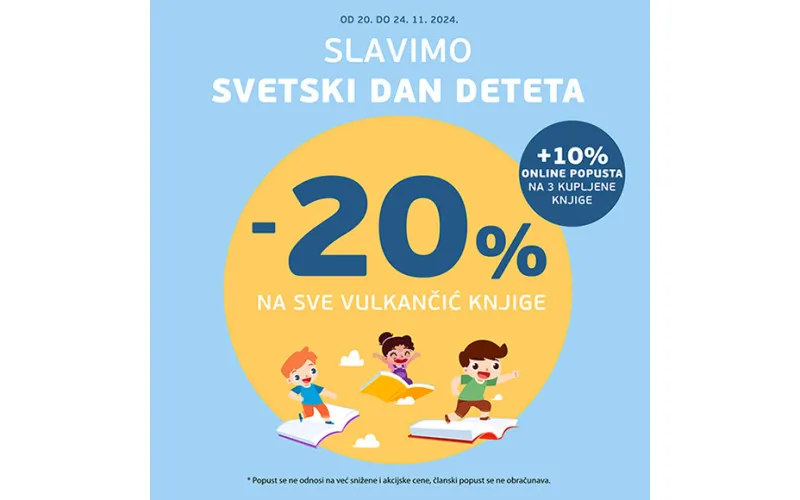 SVETSKI DAN DETETA - 20% popusta na SVE Vulkančić knjige