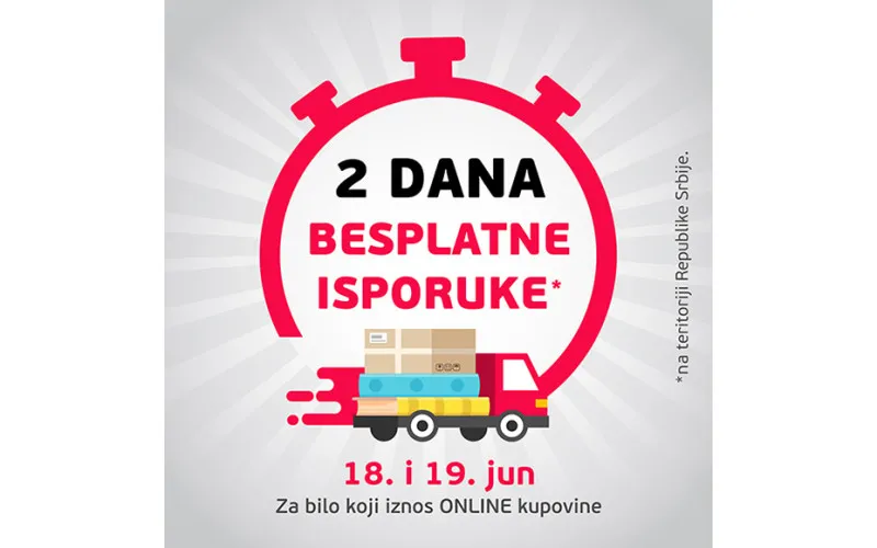 2 DANA BESPLATNE ISPORUKE 18. I 19. JUNA
